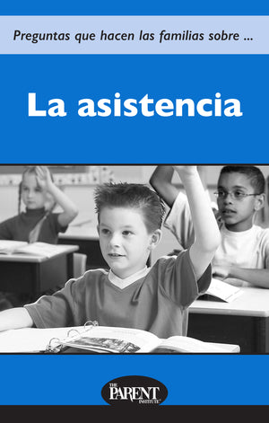 Questions Parents Ask About... Attendance