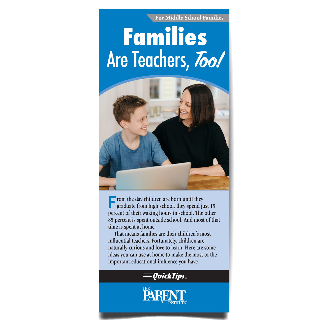 Families Are Teachers, Too! QuickTips Brochure for Middle School Parents