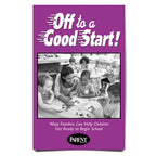 Off to a Good Start! Ways Families Can Help Children Get Ready to Begin School Booklet