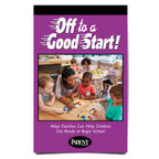 Off to a Good Start! Ways Families Can Help Children Get Ready to Begin School Booklet