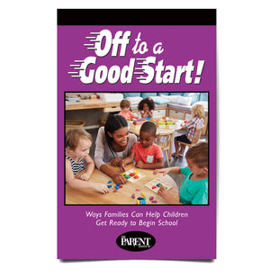 Off to a Good Start! Ways Families Can Help Children Get Ready to Begin School Booklet
