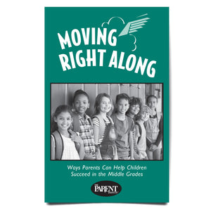 Moving Right Along: Ways Parents Can Help Children Succeed in the Middle Grades Booklet