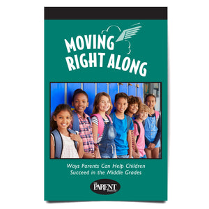 Moving Right Along: Ways Parents Can Help Children Succeed in the Middle Grades Booklet