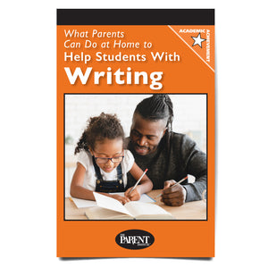 What Parents Can Do at Home to Help Students with Writing Booklet