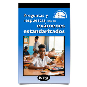 Questions and Answers about Standardized Tests Spanish Booklet