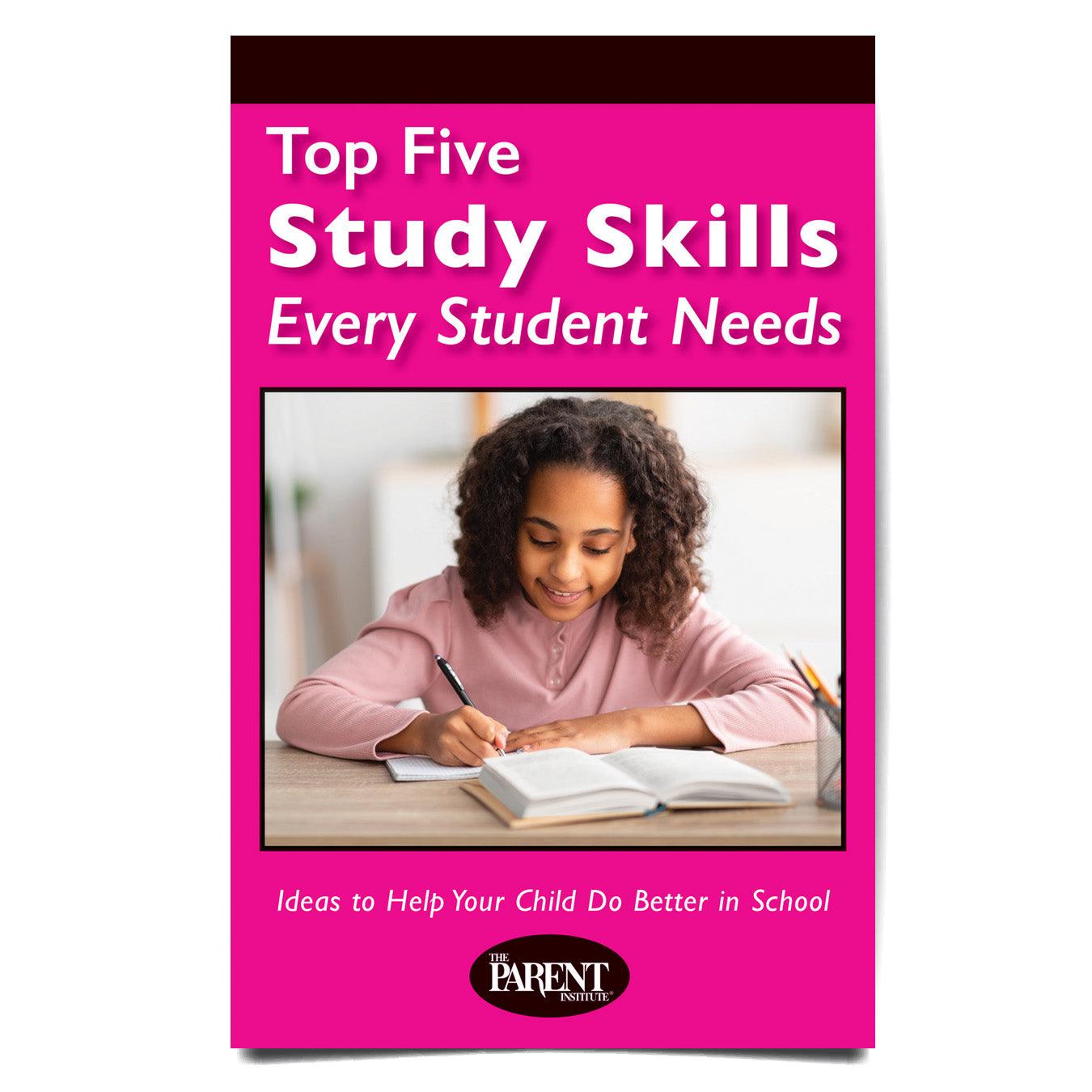 Top Five Study Skills Every Student Needs Booklet