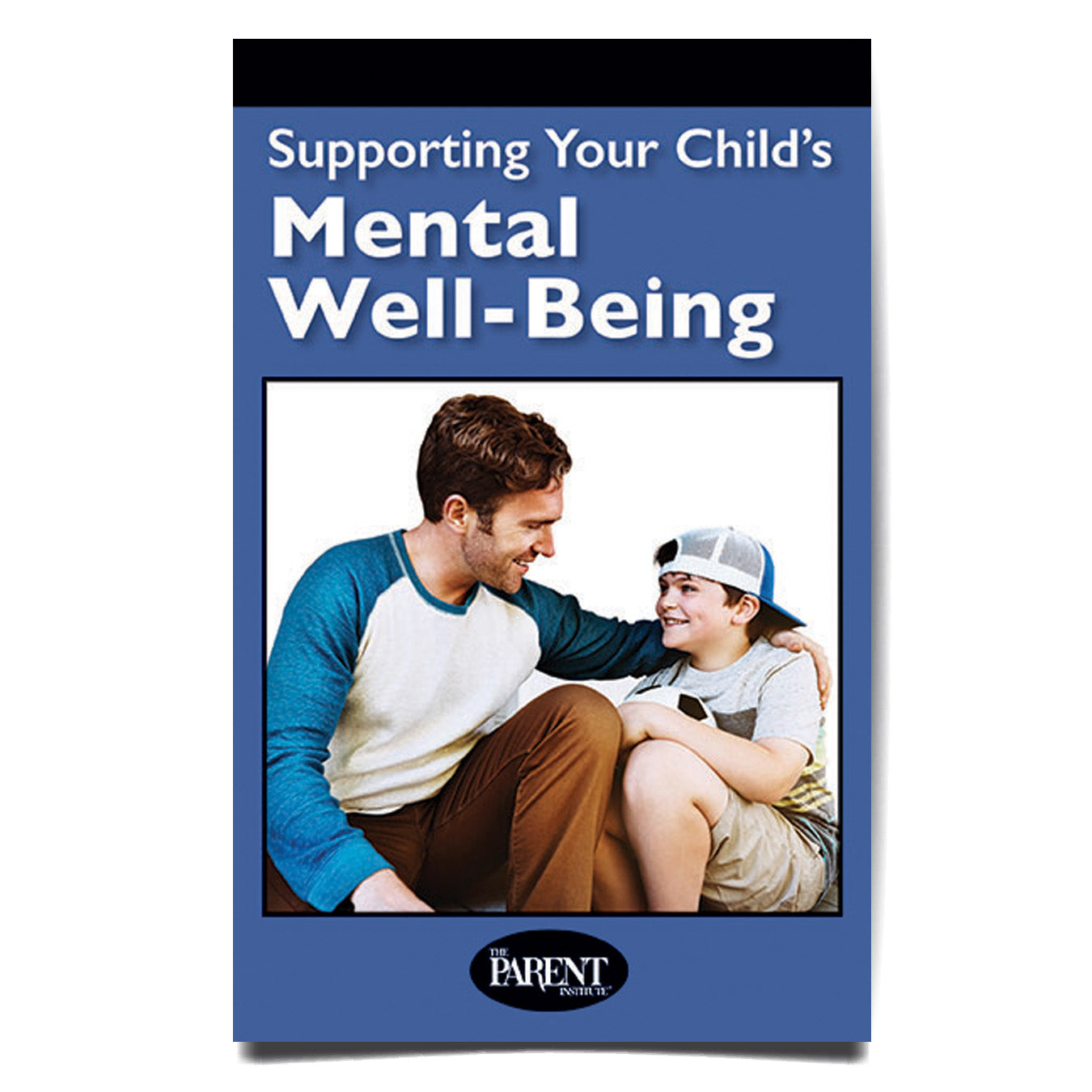 Supporting Your Child’s Mental Well-Being  Booklet