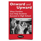 Onward and Upward: Ways Families Can Help Students Succeed in High School Booklet