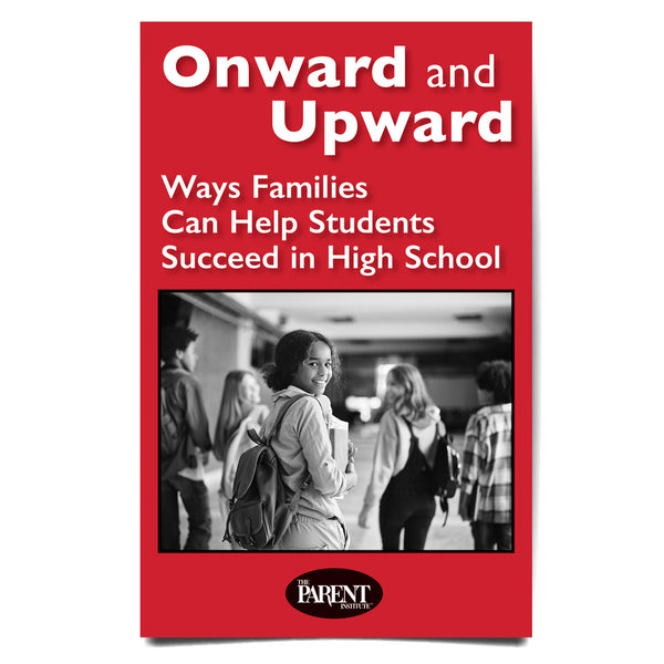 Onward and Upward: Ways Families Can Help Students Succeed in High School Booklet