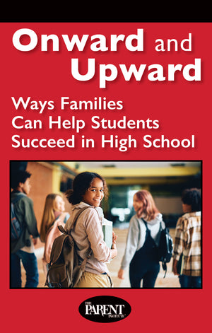 Onward and Upward: Ways Families Can Help Students Succeed in High School (Electronic)