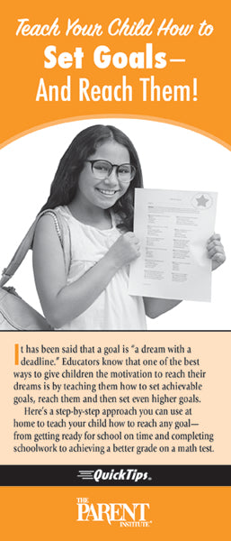 Teach Your Child How to Set Goals—and Reach Them! QuickTips Brochure for Families