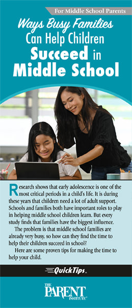 Ways Busy Parents Can Help Children Succeed in Middle School Electronic QuickTips Brochure