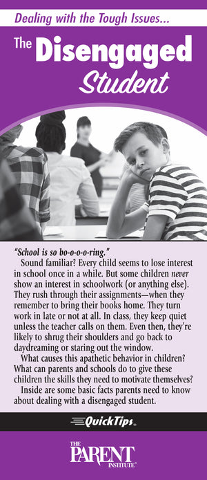 Dealing with the Tough Issues... The Disengaged Student QuickTips Brochure for Families