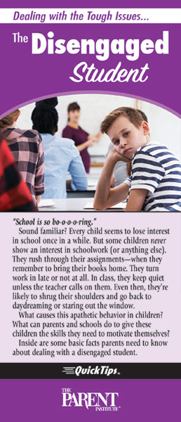 Dealing with the Tough Issues...The Disengaged Student QuickTips Brochure for Families