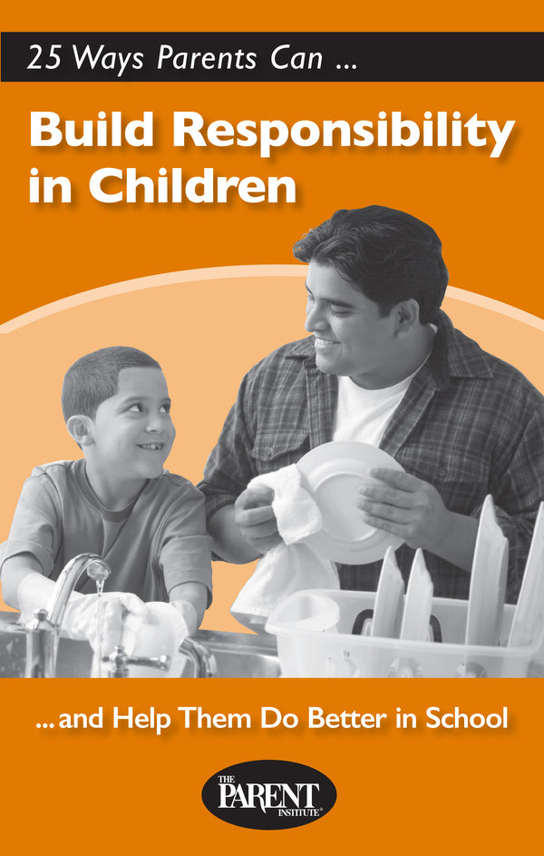 25 Ways Parents Can Build Responsibility in Children - The Parent Institute