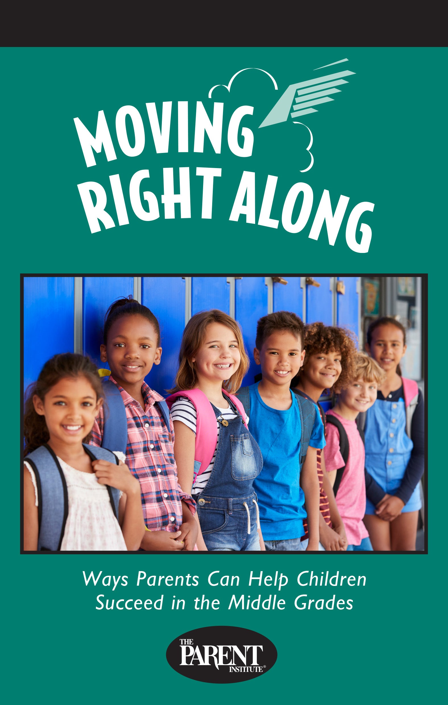 Moving Right Along: Ways Parents Can Help Children Succeed in the Middle Grades (Electronic)