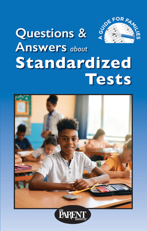 Questions and Answers about Standardized Tests Booklet for Parents