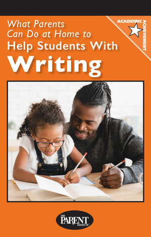 What Parents Can Do at Home to Help Students with Writing (Electronic)