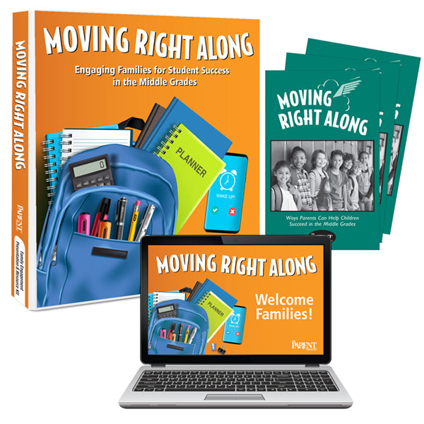 Moving Right Along: Engaging Families for Student Success in the Middle Grades Resource Kit